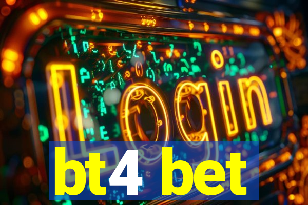 bt4 bet